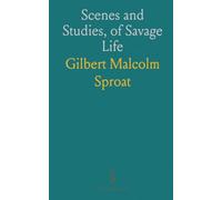Scenes and Studies, of Savage Life