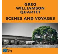 Greg Williamson Quartet – Scenes & Voyages – CD – Burnside