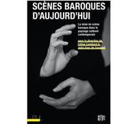 Scènes baroques d'aujourd'hui Céline Candiard (Editeur général), Julia Gros De Gasquet (Editeur général), Céline Candiard (Auteur)