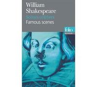 Scènes célèbres/Famous scenes William Shakespeare (Auteur), un collectif de traducteurs (Traduction), Claude Mourthé (Edité par)
