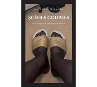 Scènes coupées: Un autre recueil d'histoires profondes