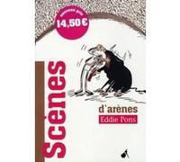 Scènes d'arènes Eddie Pons (Auteur)