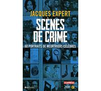 Scènes de crime: 60 portraits de meurtriers célèbres
