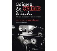 Scènes de crime à LA: 40 Ans d'archives criminelles
