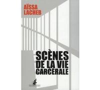 Scènes de la vie carcérale Aïssa Lacheb (Auteur)