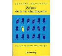 Scènes de la vie charançonne - Dix ans de délire pédagogique Corinne Bouchard (Auteur)