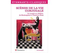 Scènes de la vie conjugale Le couple au théâtre, de Shakespeare à Yasmina Reza - Collectif - Flammarion - Poche - Scolaire / Universitaire