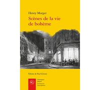 Scènes de la vie de bohème Henry Murger (Auteur), Paul Ginisty (Editeur du volume)