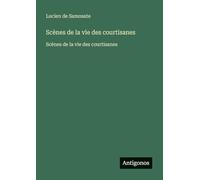 Scènes de la vie des courtisanes: Scènes de la vie des courtisanes
