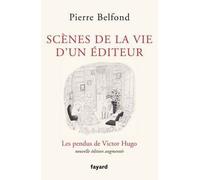 Scènes de la vie d'un éditeur Les pendus de Victor Hugo - Pierre Belfond - Fayard - broché - Essai