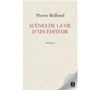 Scènes de la vie d'un éditeur - Mémoires Pierre Belfond (Auteur)