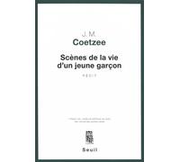 Scènes de la vie d'un jeune garçon - John Maxwell Coetzee - Seuil - broché - Roman