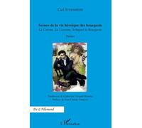 Scènes de la vie héroïque des bourgeois: La Culotte, La Cassette, Schippel le Bourgeois Théâtre