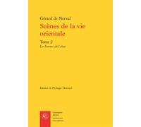 Scènes de la vie orientale Les Femmes du Liban - Gérard de Nerval - Classiques Garnier - broché - Roman