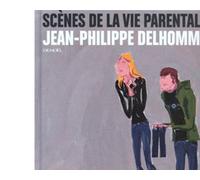 Scènes de la vie parentale - Jean-Philippe Delhomme - Denoël - broché - Bande dessinée
