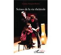 Scènes De La Vie Théâtrale - Suivi De Le Spectatophile