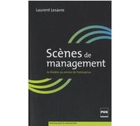 SCENES DE MANAGEMENT - LE THEATRE AU SERVICE DE L'ENTREPRISE