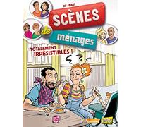Scènes de ménages - tome 5 Totalement irrésistibles ! (5)