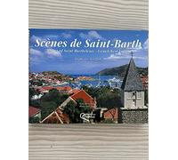 Scènes de Saint-Barth : Scenes of Saint-Barthélémy, French West Indies, édition bilingue Français-Anglais