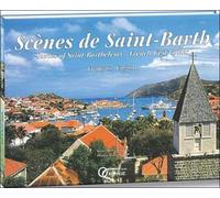 Scènes De Saint-Barth - Scenes Of Saint-Barthélémy, French West Indies, Édition Bilingue Français-Anglais