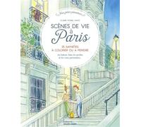 Scènes de vie à Paris: 25 saynètes à colorier ou à peindre