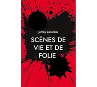 Scènes de vie et de folie: Nouvelles