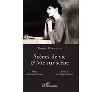 Scènes de vie et Vie sur scène Rosine Rochette (Auteur)