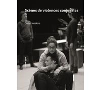 Scènes de violences conjugales - Gérard Watkins - Esse Que - broché - Théâtre