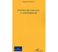 Stéphane Madaule – Scènes de voyage à Amsterdam – Roman – Broché