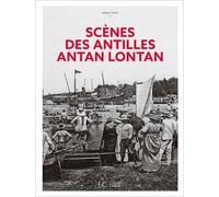 Scènes Des Antilles Antan Lontan