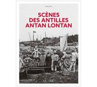 Scènes Des Antilles Antan Lontan