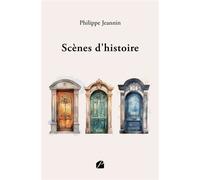 Scènes d'histoire Trois pièces de théâtre d'un acte - Philippe Jeannin - Du Pantheon Eds - broché - Théâtre