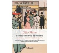 Scènes d'une vie de bohème Otto Flake (Auteur), Pierre Deshusses (Traduction)
