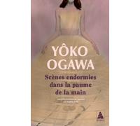 Scènes endormies dans la paume de la main - Yoko Ogawa - Actes sud - Poche - Roman