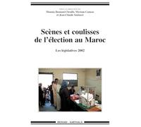 Scènes et coulisses de l'élection au Maroc : les législatives 2002