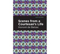 Scenes from a Courtesans Life by Honor de Balzac Honor de Balzac (Auteur)