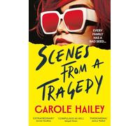 Scenes from a Tragedy: an addictive, gripping thriller from the bestselling author of The Silence Project