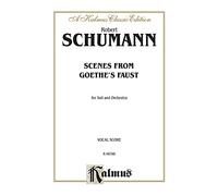 Scenes from Goethe's Faust: Kalmus Edition