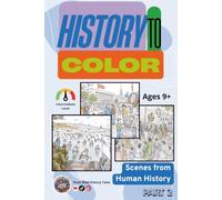 Scenes from Human History - Part 2: History to Color