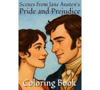 Scenes from Jane Austen’s Pride and Prejudice Coloring Book: Classic Literature-Inspired Illustrations