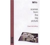 Scenes from the Big Picture Owen McCafferty (Auteur)