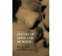 Scenes Of Love And Murder - Renoir, Film And Philosophy