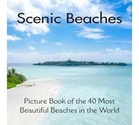 Scenic Beaches Picture Book of the 40 Most Beautiful Beaches in the World: Beach Coffee Table Book | for Seniors with Alzheimer's or Dementia
