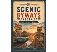Scenic Byways Passport: A Road Trip Journal for Exploring America’s Most Scenic Drives & Hidden Gems