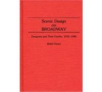 Scenic Design on Broadway, BIBLIOGRAPHIES AND INDEXES IN THE PERFORMING ARTS Bobbi Owen (Auteur)