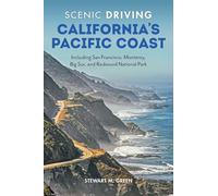 Scenic Driving California's Pacific Coast: Including San Francisco, Monterey, Big Sur, and Redwood National Park