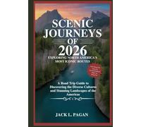 Scenic Journeys of 2026: Exploring North America's Most Iconic Routes: A Road Trip Guide to Discovering the Diverse Cultures and Stunning Landscapes of the Americas