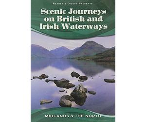 Scenic Journeys on British and Irish Waterways Midlands & the North