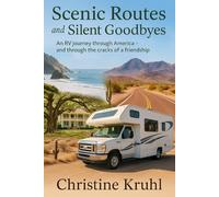 Scenic Routes and Silent Goodbyes: An RV journey across America-and into the fragile heart of a friendship