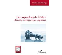 Scénographies de l'échec dans le roman francophone - Jonathan Russel Nsangou - L'harmattan - broché - Essai